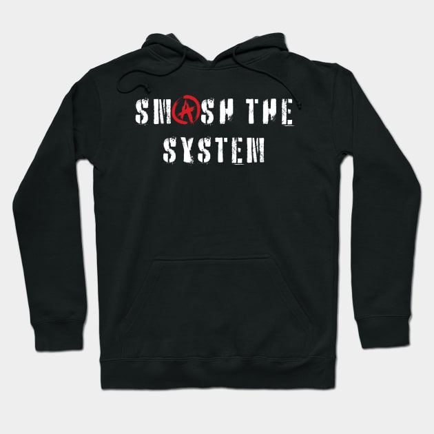 Smash the system Hoodie by TeawithAlice